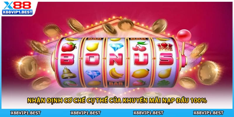 Nhận định cơ chế cụ thể của khuyến mãi nạp đầu 100%