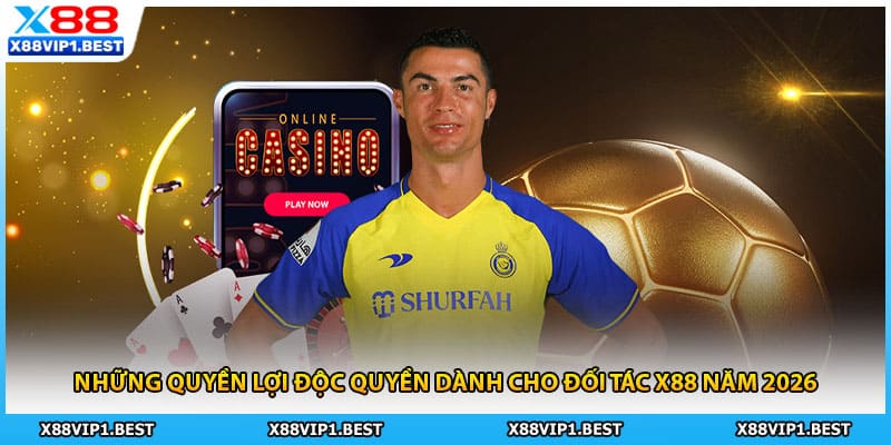 Những quyền lợi độc quyền dành cho đối tác X88 năm 2026