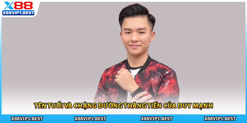 Tên tuổi và chặng đường thăng tiến của Duy Mạnh